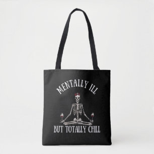 Geestelijk ziek, maar totaal chill grappige citate tote bag