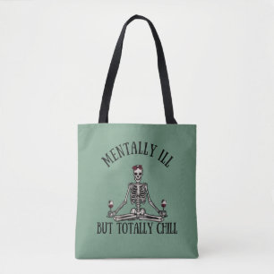 Geestelijk ziek, maar totaal chill grappige citate tote bag