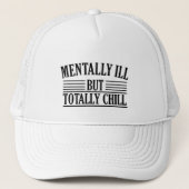 Geestelijk ziek, maar totaal chill grappige citate trucker pet (Voorkant)