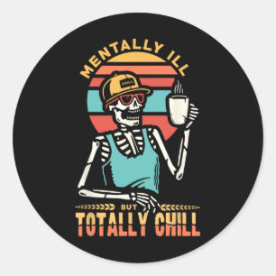 Geestelijk ziek maar totaal chill Halloween-kledin Ronde Sticker