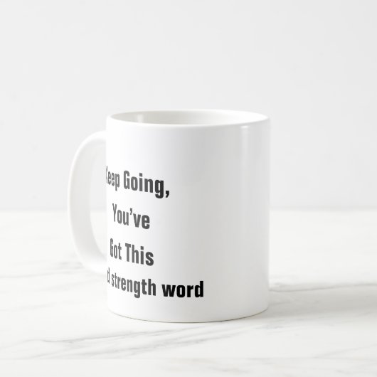Geestelijke gezondheid Blijf doorgaan, je hebt dit Koffiemok (Voorkant links)