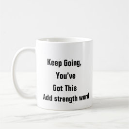 Geestelijke gezondheid Blijf doorgaan, je hebt dit Koffiemok