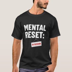 Geestelijke Gezondheid Een Geestelijke Reset Angst T-shirt