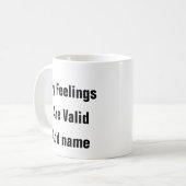 Geestelijke gezondheid Gevoelens zijn valide zelf  Koffiemok (Voorkant links)