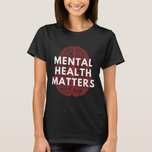 Geestelijke gezondheid is belangrijk Bewustzijn Me T-shirt