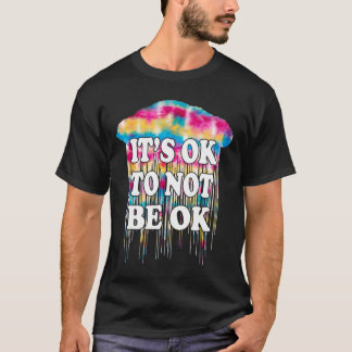 Geestelijke gezondheid is belangrijk Het is oké le T-shirt