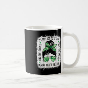 Geestelijke gezondheid is een rommelig broodje bew koffiemok