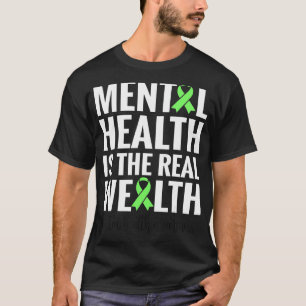 Geestelijke gezondheid is het echte bezit t-shirt