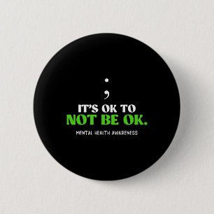 Geestelijke gezondheid is OK om geen OK bewustzijn Ronde Button 5,7 Cm