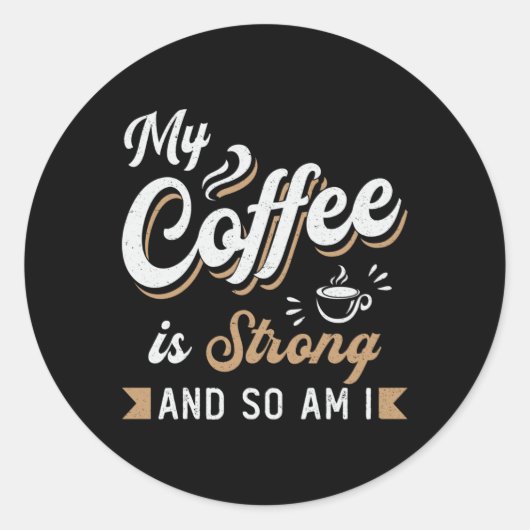 Geestelijke gezondheid Mijn koffie is een sterk be Ronde Sticker (Voorkant)