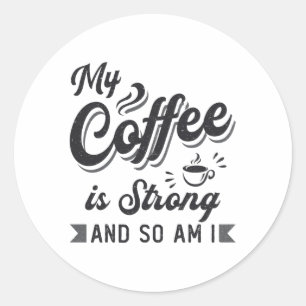 Geestelijke gezondheid Mijn koffie is een sterke b Ronde Sticker