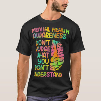 Geestelijke gezondheid rechter niet wat je niet be t-shirt
