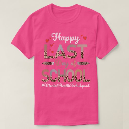 Geestelijke gezondheid Tech Happy Last Day School  T-shirt (Design voorkant)