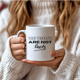 Geestelijke gezondheid Uw gedachten zijn geen feit Koffiemok