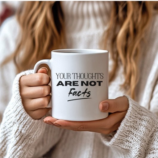 Geestelijke gezondheid Uw gedachten zijn geen feit Koffiemok