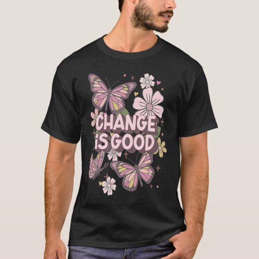 Geestelijke gezondheid Verandering Goede Floral Da T-shirt (Voorkant)