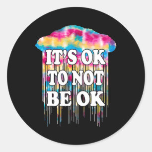 Geestelijke gezondheidsproblemen Het is oké Leuk o Ronde Sticker