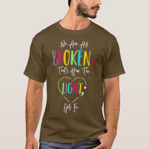Geestelijke gezondheidszorg We zijn allemaal gebro T-shirt