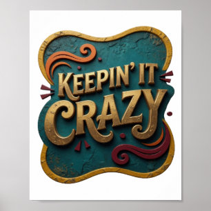 Geestige Gouden KEEPIN' IT CRAZY Artistieke Motief Poster
