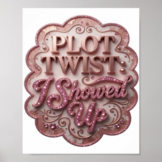 Geestige Roze PLOT TWIST IK WAS ER Poster (Voorkant)