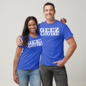 Geez Louise T-shirt (Unisex)