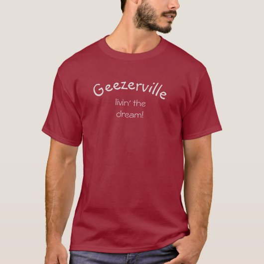 Geezerville Grappig Bericht Marron T-Shirt (Voorkant)