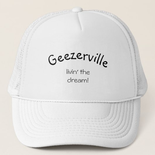 Geezerville Grappige Bericht Hoed Trucker Pet (Voorkant)