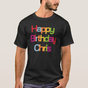 Gefeliciteerd Chris Chris Verjaardag T-shirt