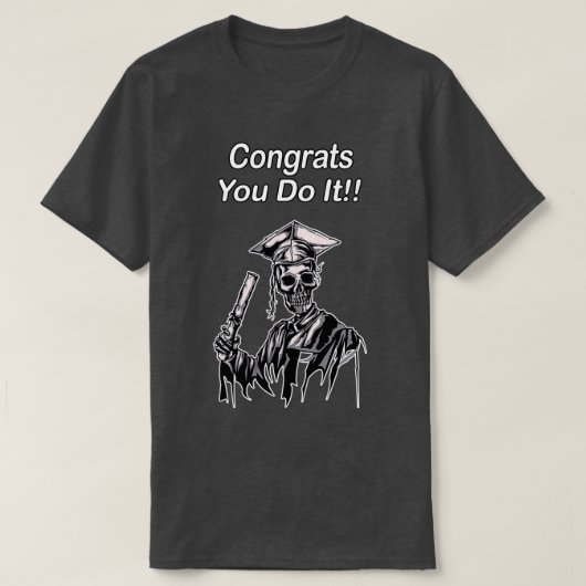 Gefeliciteerd dat je het doet Funny SKELETON Afstu T-shirt (Design voorkant)