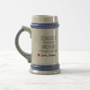 Gefeliciteerd dat je mijn broer bent, geluksvogel bierpul