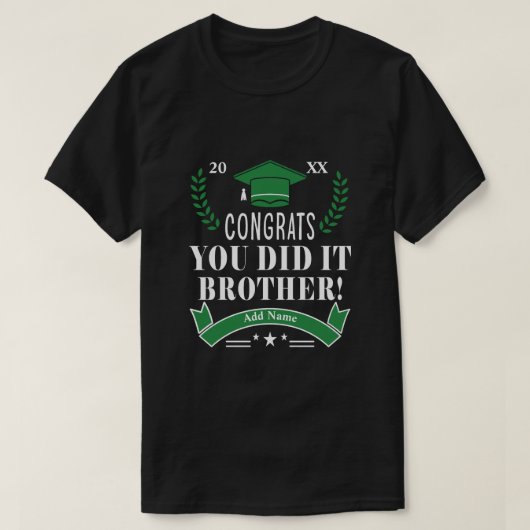 Gefeliciteerd, je hebt het gedaan, broer! Aangepas T-shirt (Design voorkant)