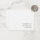 Gefeliciteerd met het verlaten van dit gat in de h notitiekaartje (Voorkant / Achterkant in situ)