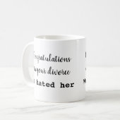 Gefeliciteerd met je divorce mok! Laten we nu verd Koffiemok (Voorkant links)