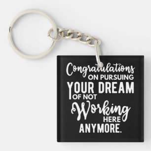 Gefeliciteerd met je droom van niet werken sleutelhanger