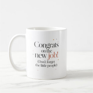 Gefeliciteerd met je nieuwe baan, vergeet ons niet koffiemok