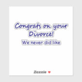 Gefeliciteerd met je scheiding sticker (Vel)