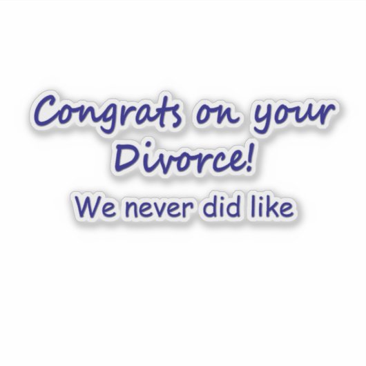 Gefeliciteerd met je scheiding sticker (Voorkant)