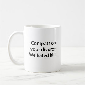 Gefeliciteerd met je scheiding, we hebben hem haat koffiemok