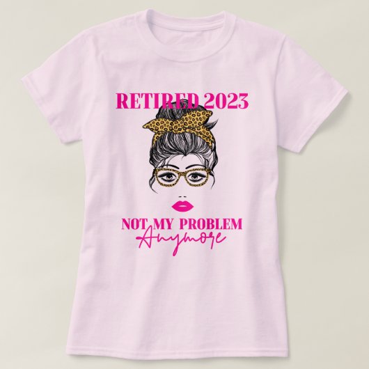 Gefeliciteerd met pensioen. Niet meer mijn problee T-shirt (Design voorkant)