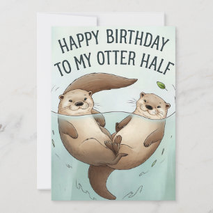 Gefeliciteerd verjaardag aan mijn otter helft grap feestdagenkaart