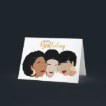 Gefeliciteerd verjaardag! Zwarte vrouwen, vriendin Kaart<br><div class="desc">Dit ontwerp toont Zwarte vrouwen van verschillende huidtinten die elkaar ondersteunen.</div>