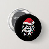 Geforceerd Familie Fun Sarcastische Kerst Grappig  Ronde Button 5,7 Cm (Voorkant /achterkant)
