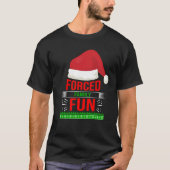 Geforceerd Family Fun Sarcastisch Kerstcitaat Grap T-shirt (Voorkant)