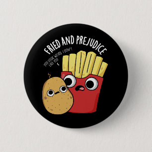 Gefrituurd En Vooroordelen Funy Fries Pun Dark BG Ronde Button 5,7 Cm