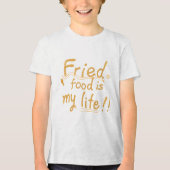 Gefrituurd eten is mijn leven voor kinderen Tri-Blend shirt (Voorkant)