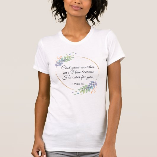 Gegoten je zorgen over hem 1 Peter 5:7 T-shirt (Voorkant)