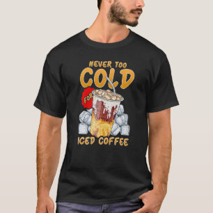 Gehakt koffie hoeft nooit te koud te zijn voor geh t-shirt