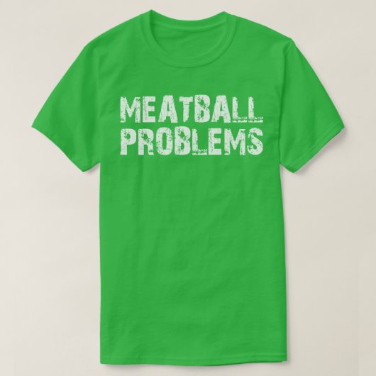 Gehaktbalproblemen T-shirt (Design voorkant)