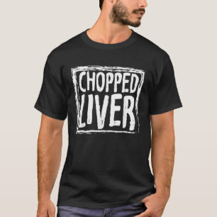 Gehakte Lever Grappige T-shirts T-Shirt