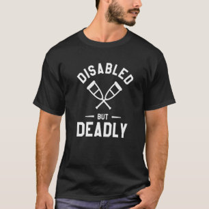 Gehandicapt Maar Dodelijk Gehandicapt Been Geamput T-shirt